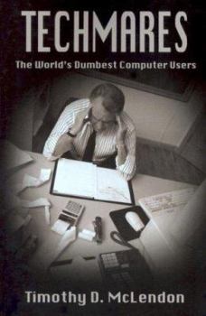 Paperback Techmares: The World's Dumbest Computer Users Book
