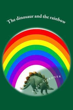 Paperback The dinosaur and the rainbow Book