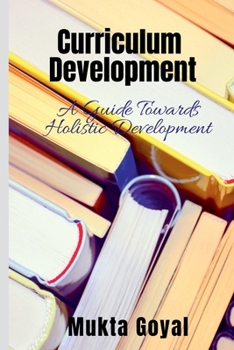 Paperback Curriculum Development: A Guide Towards Holistic Development Book