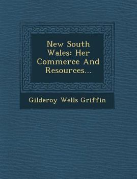 Paperback New South Wales: Her Commerce and Resources... Book