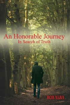 Paperback An Honorable Journey: In Search of Truth Book