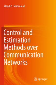 Paperback Control and Estimation Methods Over Communication Networks Book