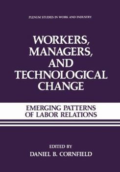 Paperback Workers, Managers, and Technological Change: Emerging Patterns of Labor Relations Book
