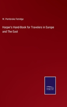 Hardcover Harper's Hand-Book for Travelers in Europe and The East Book