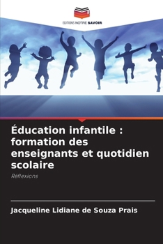 Paperback Éducation infantile: formation des enseignants et quotidien scolaire [French] Book