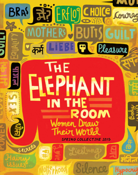 The Elephant in the Room: Women Draw Their World - Book #13 of the Spring Magazin