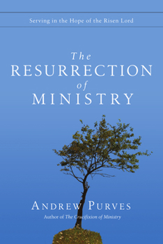 Paperback The Resurrection of Ministry: Serving in the Hope of the Risen Lord Book