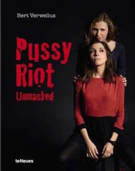 Pussy Riot Unmasked