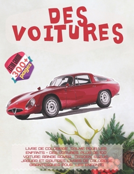 Livre de coloriage calme pour les enfants - Des voitures. Plus de 100 Voiture: Range Rover, Citroen, Suzuki, Jaguar et d'autres. Livres de coloriage gigantesques pour les enfants