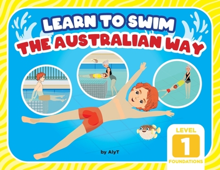 Learn to Swim the Australian Way Level 1: The Foundations
