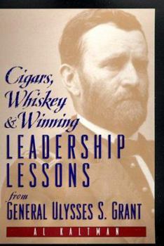 Hardcover Cigars, Whiskey & Winning: Leadership Lessons from General Ulysses S. Grant Book