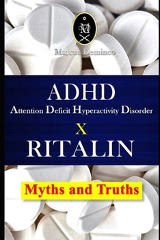 Paperback ADHD - Attention Deficit Hyperactivity Disorder X RITALIN - Myths and Truths Book