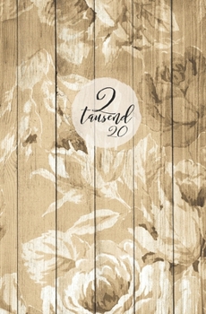 2 tausend 20: Kalender 2020 für Frauen | Jahresplaner | Organizer | Din A5 | Design Blumen Holz Braun (German Edition)