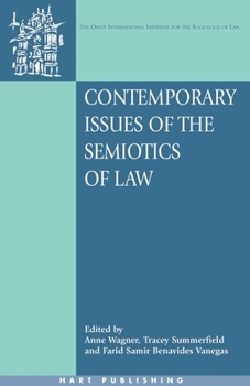 Contemporary Issues of the Semiotics of Law: Cultural and Symbolic Analyses of Law in a Global Context (O~nati International Series in Law and Society) - Book  of the Oñati International Series in Law and Society