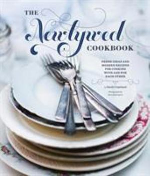 Hardcover Newlywed Cookbook: Fresh Ideas and Modern Recipes for Cooking with and for Each Other Book