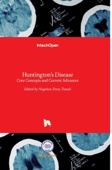Hardcover Huntington's Disease: Core Concepts and Current Advances Book