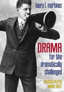 Paperback Drama for the Dramatically Challenged: Church Plays Made Easy [With Drama] Book