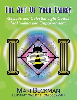 Paperback The Art of Your Energy: Galactic and Celestial Light Codes for Healing and Empowerment [Large Print] Book