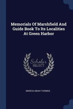 Paperback Memorials Of Marshfield And Guide Book To Its Localities At Green Harbor Book