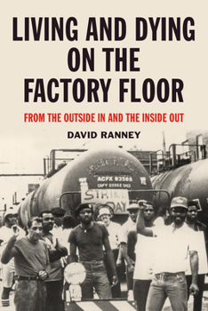 Paperback Living and Dying on the Factory Floor: From the Outside in and the Inside Out Book