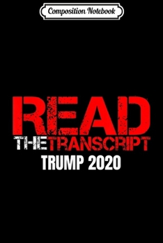 Paperback Composition Notebook: Read the Transcript Pro Trump Conservative Gift Anti Liberal Journal/Notebook Blank Lined Ruled 6x9 100 Pages Book