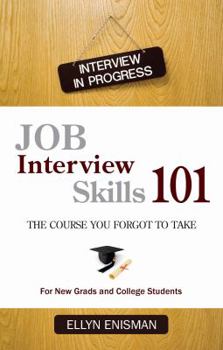Paperback Job Interview Skills 101: The Course You Forgot to Take Book