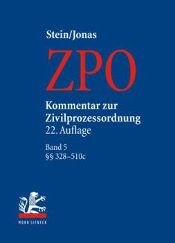 Kommentar Zur Zivilprozessordnung: Band 5: 328-510b