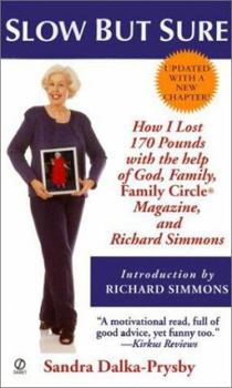 Mass Market Paperback Slow But Sure: How I Lost 179 Pounds with the Help of God, Family, Family Circle Magazine and Richard Simmons Book