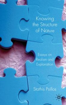 Hardcover Knowing the Structure of Nature: Essays on Realism and Explanation Book