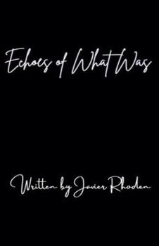 Echoes of What Was