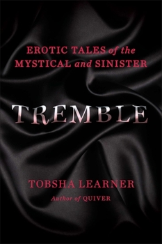 Paperback Tremble: Erotic Tales of the Mystical and Sinister Book