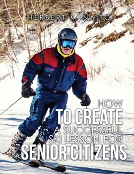 Paperback How To Create A Successful Ski Lesson for Senior Citizens Book