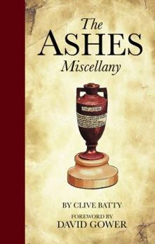 Hardcover The Ashes Miscellany. by Clive Batty Book