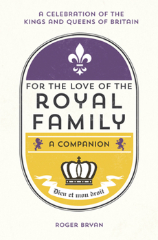 Hardcover For the Love of the Royal Family: A Companion Book