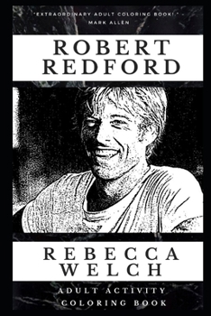 Robert Redford Adult Activity Coloring Book (Robert Redford Adult Activity Coloring Books)
