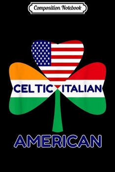 Composition Notebook: Irish Italian Drinking Team Italy Flag St Patrick Humor Gift  Journal/Notebook Blank Lined Ruled 6x9 100 Pages