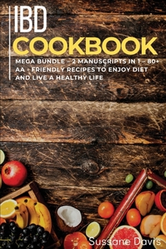 Paperback Ibd Cookbook: MEGA BUNDLE - 2 Manuscripts in 1 - 80+ IBD - friendly recipes to enjoy diet and live a healthy life Book
