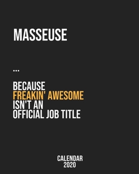 Masseuse because freakin' Awesome isn't an Official Job Title: Calendar 2020, Monthly & Weekly Planner Jan. - Dec. 2020