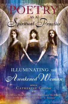 Paperback Poetry as a Spiritual Practice: Illuminating the Awakened Woman Book