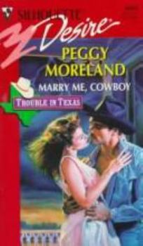 Marry Me, Cowboy - Book #1 of the Trouble in Texas