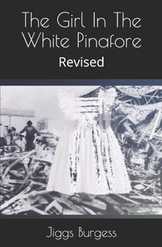 Paperback The Girl In The White Pinafore: Revised Book