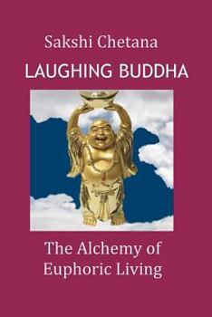 Paperback Laughing Buddha:The Alchemy of Euphoric Living Book