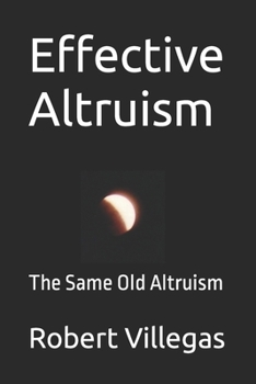 Paperback Effective Altruism: The Same Old Altruism Book