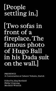 Paperback Presence: A Conversation at Cabaret Voltaire, Zurich Book