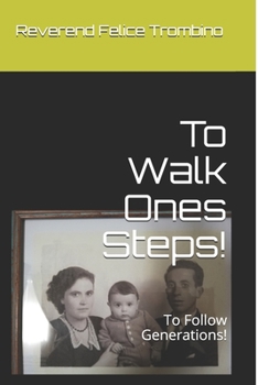 Paperback To Walk Ones Steps!: To Follow Generations! Book