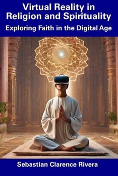 Paperback Virtual Reality in Religion and Spirituality: Exploring Faith in the Digital Age Book