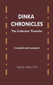 Paperback Dinka Chronicles: The Collected Proverbs Book