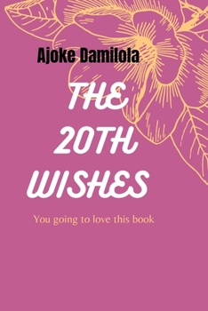 Paperback THE 20TH Wishes: Wishes Unveiled: Navigating Desires, Consequences, and the Tapestry of Fate [Large Print] Book