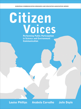 Paperback Citizen Voices: Performing Public Participation in Science and Environment Communication Book