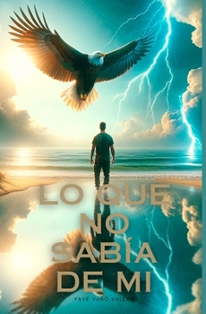 Paperback Lo que no sabía de mi: Un viaje hacia el autoconocimiento [Spanish] Book